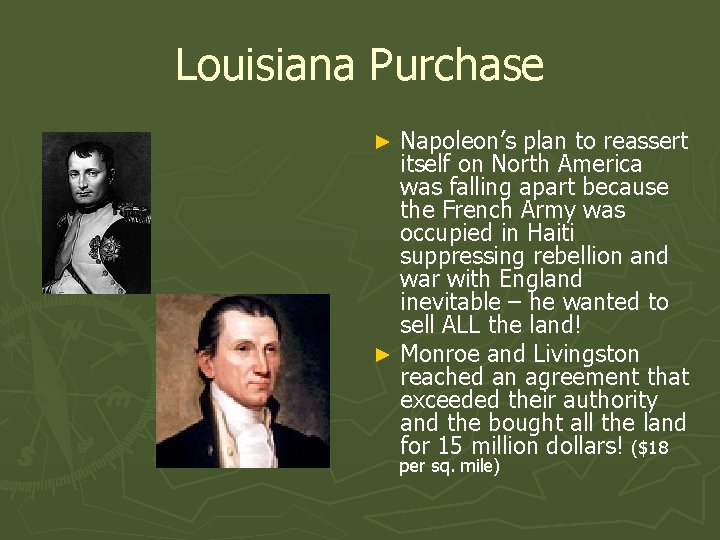 Louisiana Purchase Napoleon’s plan to reassert itself on North America was falling apart because