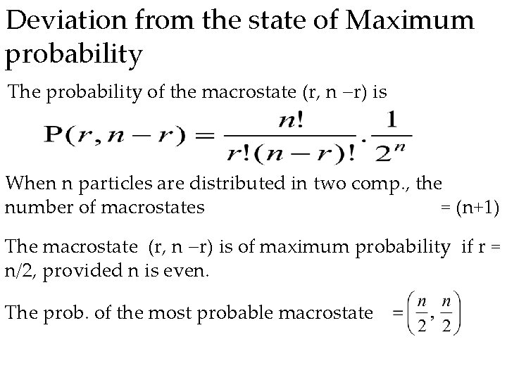 Deviation from the state of Maximum probability The probability of the macrostate (r, n