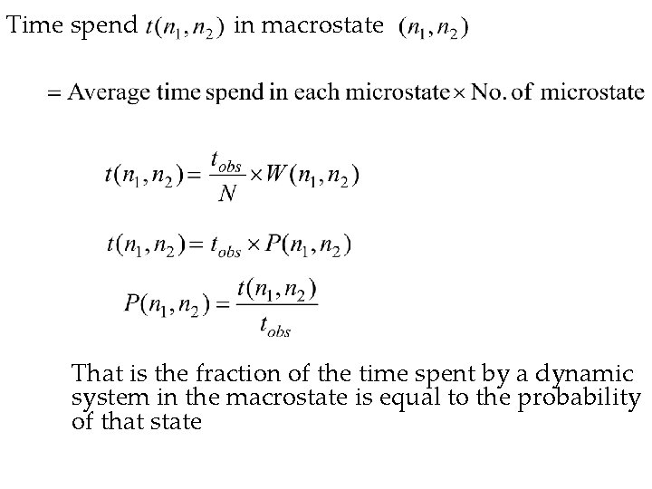 Time spend in macrostate That is the fraction of the time spent by a