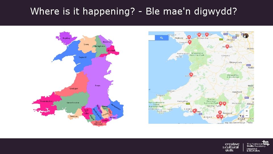 Where is it happening? - Ble mae'n digwydd? 