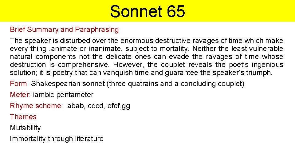Sonnet 65 Brief Summary and Paraphrasing The speaker is disturbed over the enormous destructive