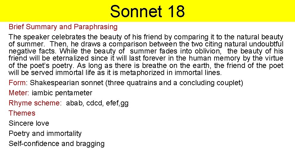 Sonnet 18 Brief Summary and Paraphrasing The speaker celebrates the beauty of his friend