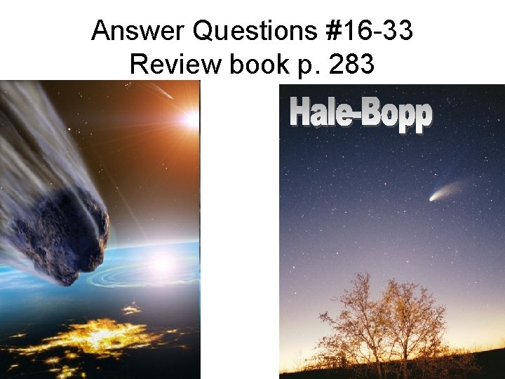 Answer Questions #16 -33 Review book p. 283 