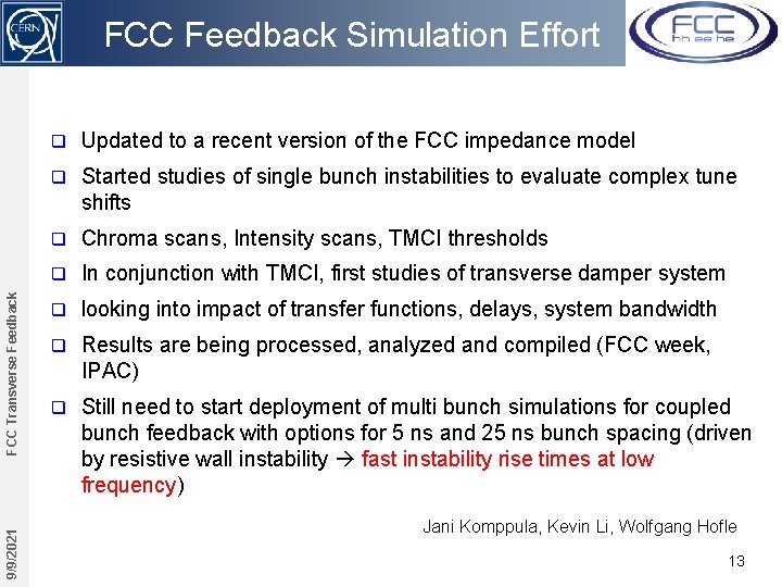 9/9/2021 FCC Transverse Feedback FCC Feedback Simulation Effort q Updated to a recent version