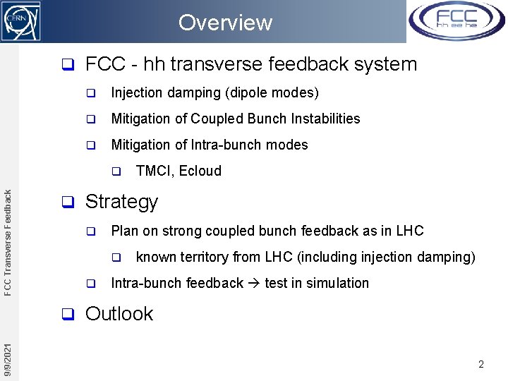 Overview q FCC - hh transverse feedback system q Injection damping (dipole modes) q