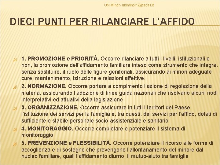 Ubi Minor- ubiminor 1@tiscali. it DIECI PUNTI PER RILANCIARE L’AFFIDO 1. PROMOZIONE e PRIORITÀ.