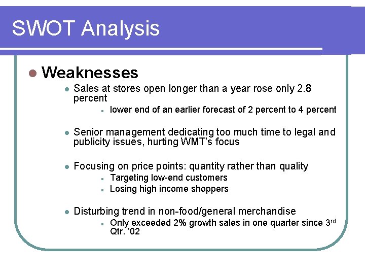 SWOT Analysis l Weaknesses l Sales at stores open longer than a year rose