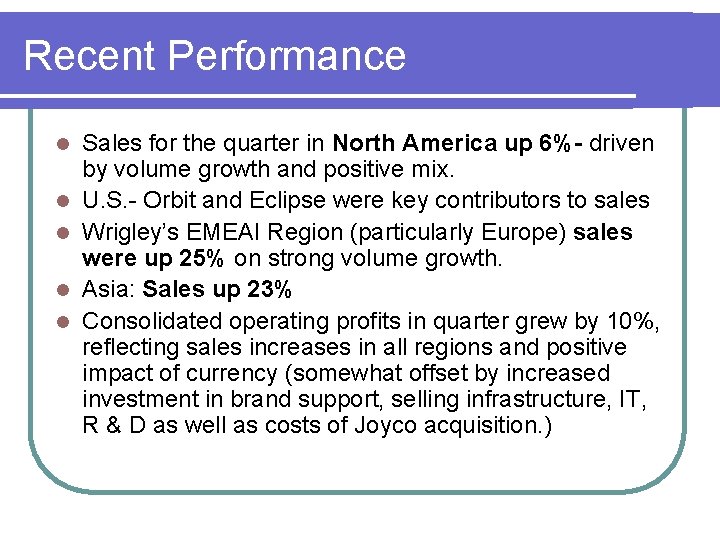 Recent Performance l l l Sales for the quarter in North America up 6%-