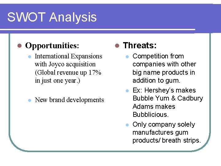 SWOT Analysis l Opportunities: l International Expansions with Joyco acquisition (Global revenue up 17%