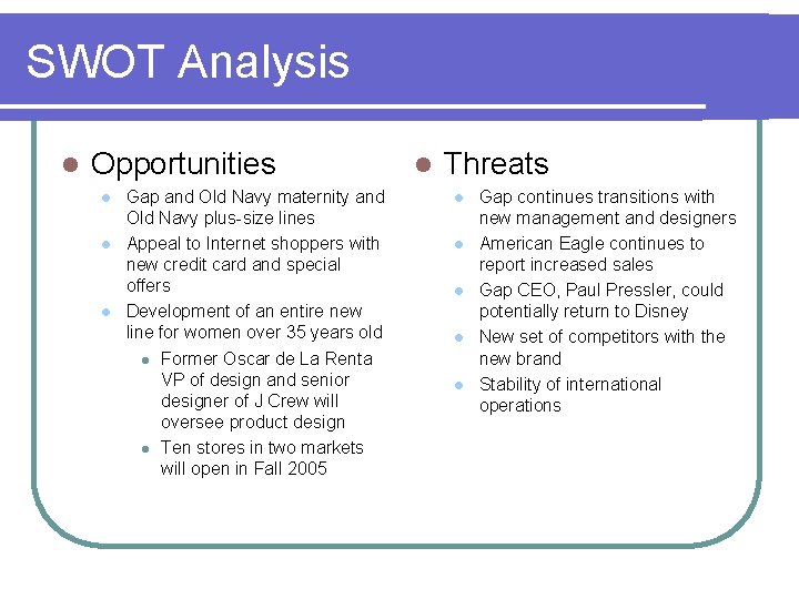 SWOT Analysis l Opportunities l l l Gap and Old Navy maternity and Old