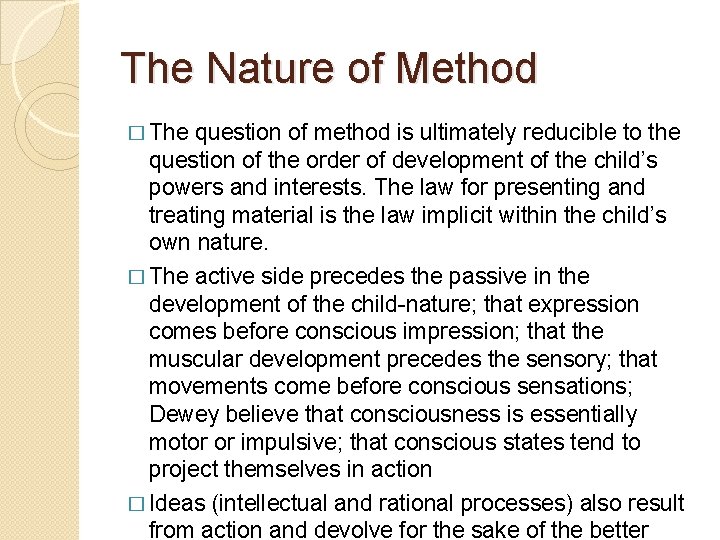 The Nature of Method � The question of method is ultimately reducible to the