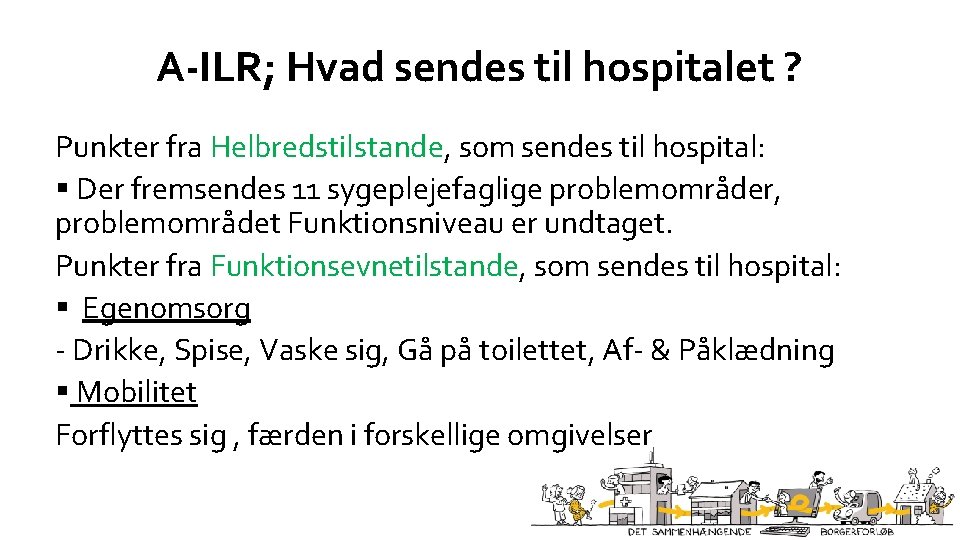 A-ILR; Hvad sendes til hospitalet ? Punkter fra Helbredstilstande, som sendes til hospital: §