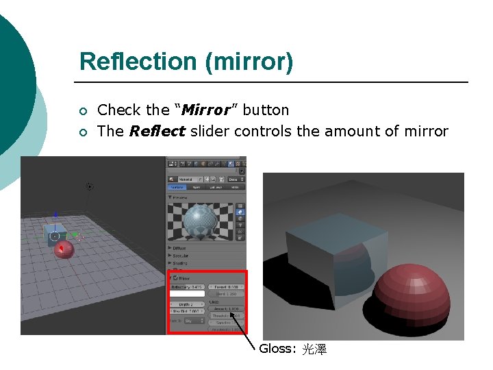 Reflection (mirror) ¡ ¡ Check the “Mirror” button The Reflect slider controls the amount