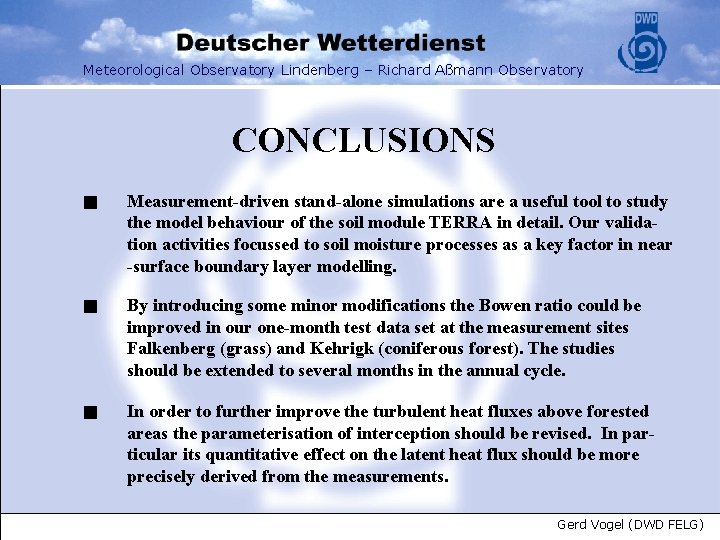 Meteorological Observatory Lindenberg – Richard Aßmann Observatory CONCLUSIONS Measurement-driven stand-alone simulations are a useful