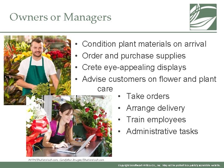 Owners or Managers • • Condition plant materials on arrival Order and purchase supplies