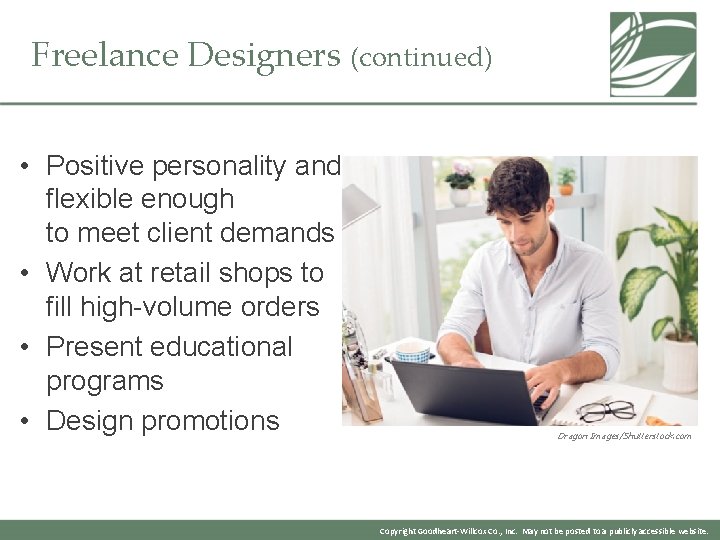 Freelance Designers (continued) • Positive personality and flexible enough to meet client demands •