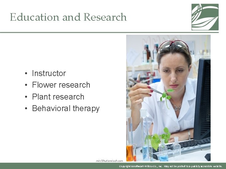 Education and Research • • Instructor Flower research Plant research Behavioral therapy mtr/Shutterstock. com