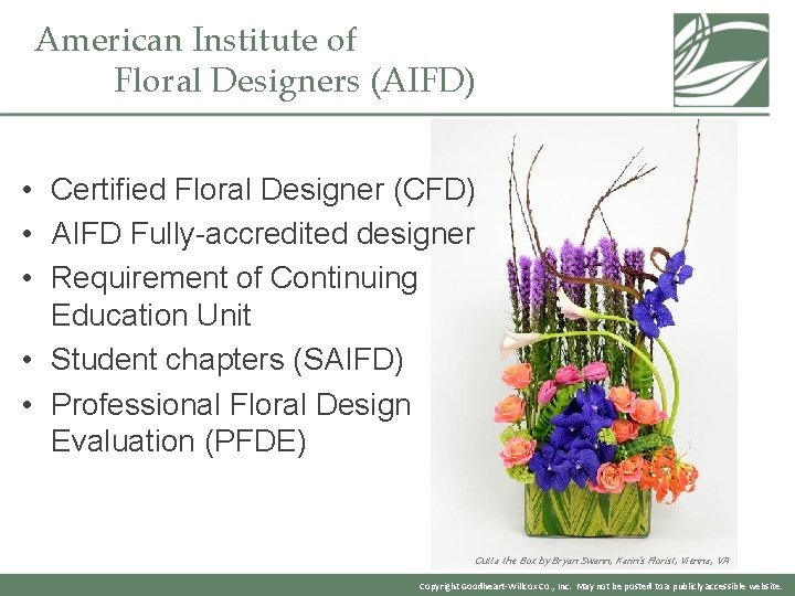 American Institute of Floral Designers (AIFD) • Certified Floral Designer (CFD) • AIFD Fully-accredited