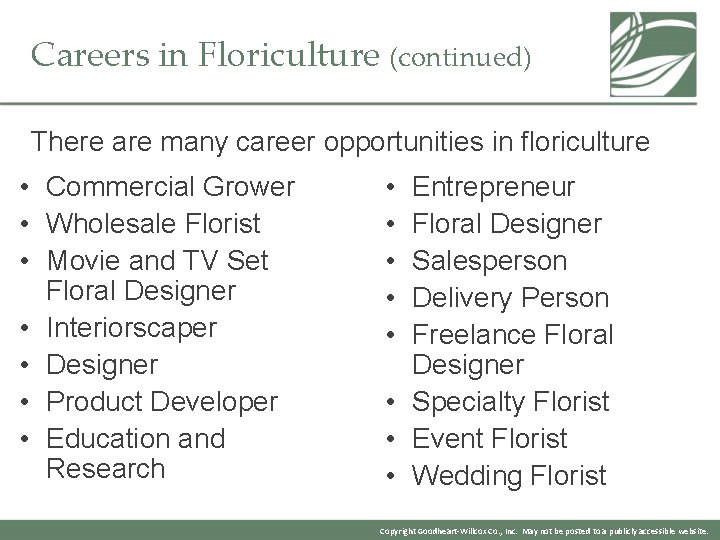 Careers in Floriculture (continued) There are many career opportunities in floriculture • Commercial Grower