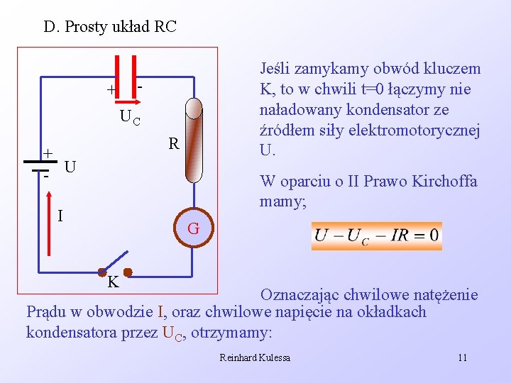 D. Prosty układ RC + Jeśli zamykamy obwód kluczem K, to w chwili t=0