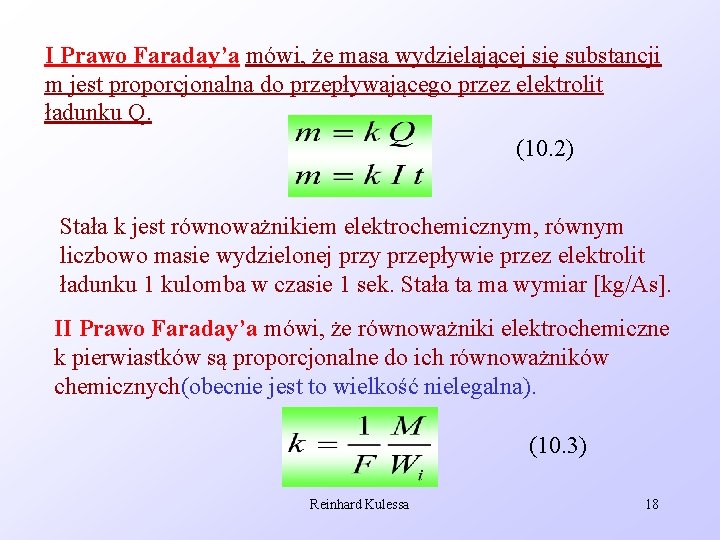 I Prawo Faraday’a mówi, że masa wydzielającej się substancji m jest proporcjonalna do przepływającego
