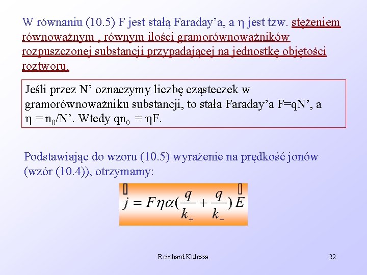 W równaniu (10. 5) F jest stałą Faraday’a, a jest tzw. stężeniem równoważnym ,