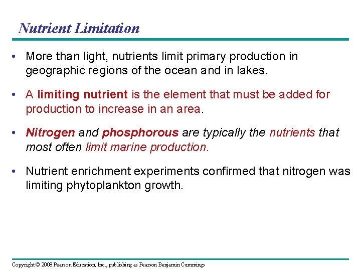 Nutrient Limitation • More than light, nutrients limit primary production in geographic regions of