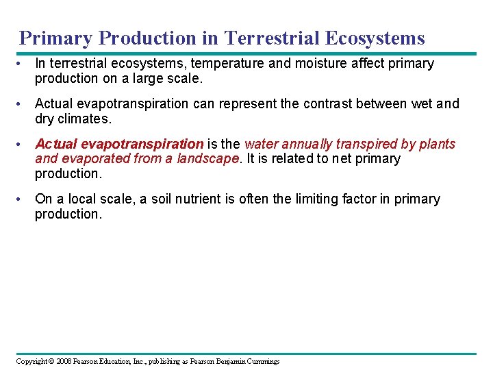 Primary Production in Terrestrial Ecosystems • In terrestrial ecosystems, temperature and moisture affect primary