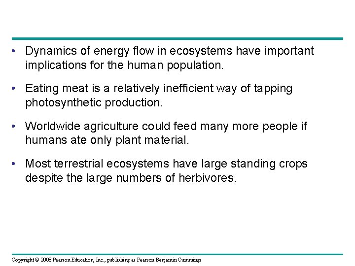  • Dynamics of energy flow in ecosystems have important implications for the human