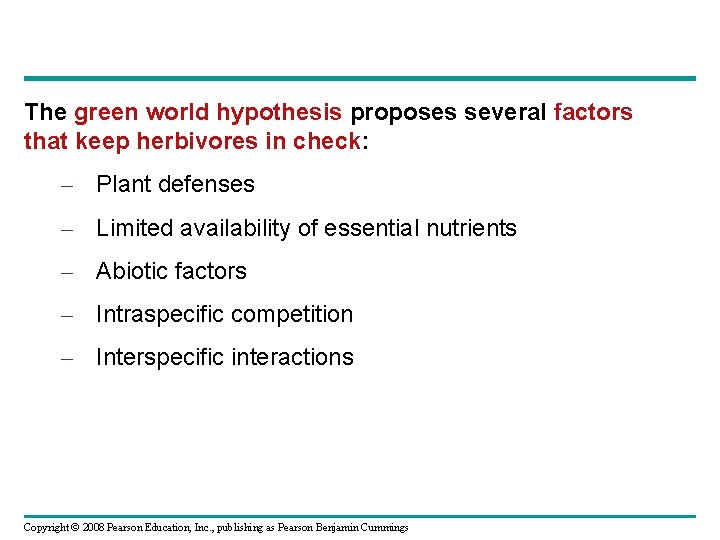 The green world hypothesis proposes several factors that keep herbivores in check: – Plant