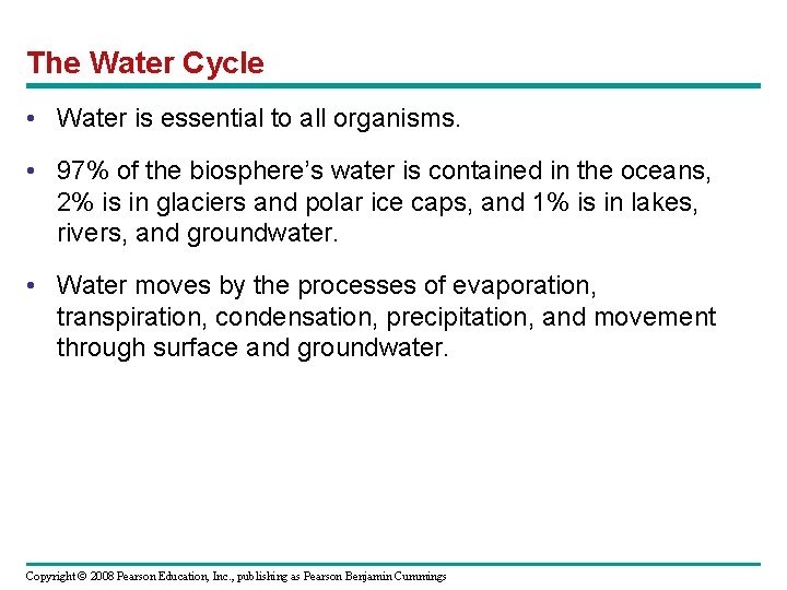 The Water Cycle • Water is essential to all organisms. • 97% of the