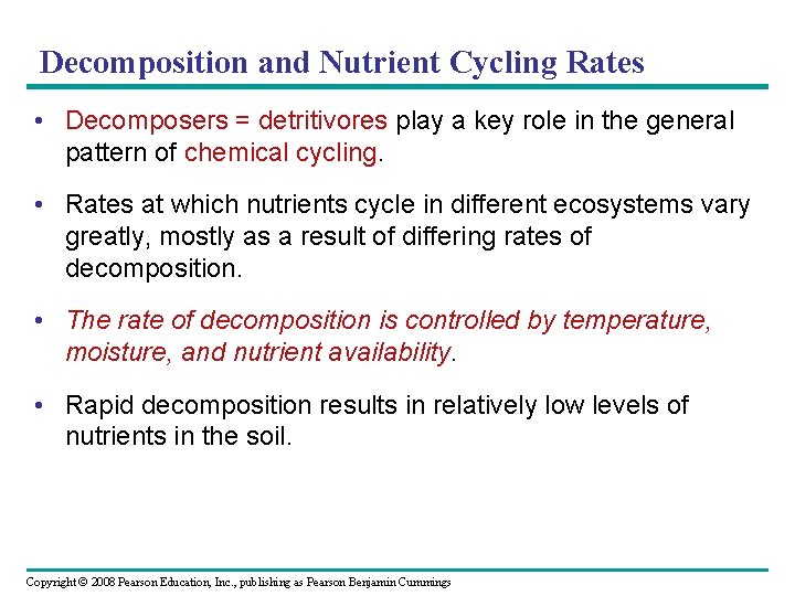 Decomposition and Nutrient Cycling Rates • Decomposers = detritivores play a key role in