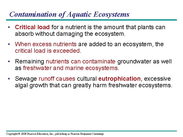 Contamination of Aquatic Ecosystems • Critical load for a nutrient is the amount that