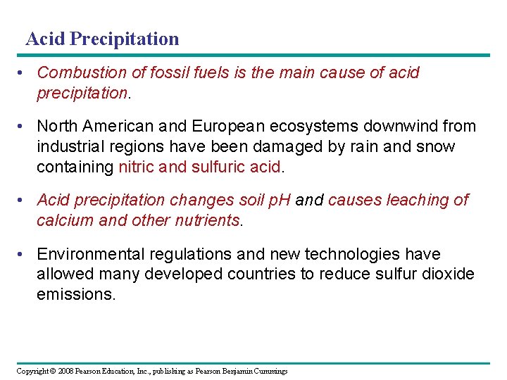 Acid Precipitation • Combustion of fossil fuels is the main cause of acid precipitation.