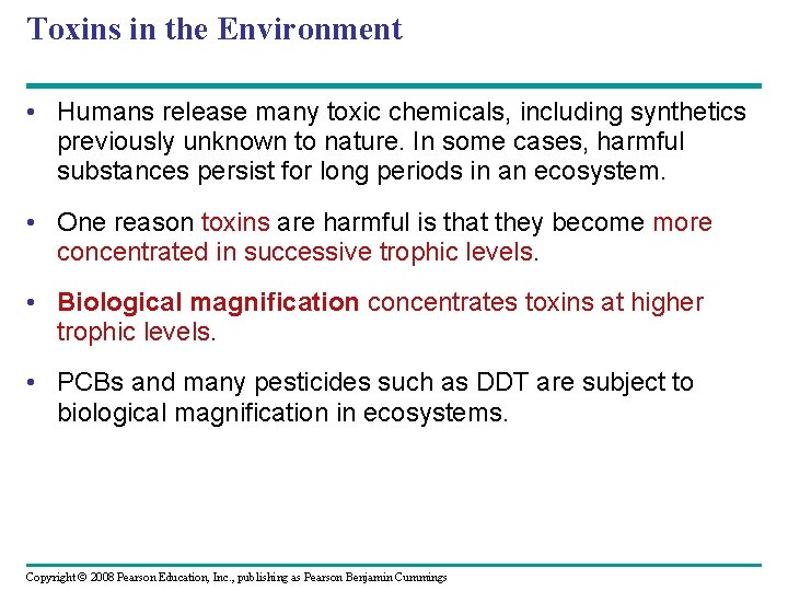 Toxins in the Environment • Humans release many toxic chemicals, including synthetics previously unknown