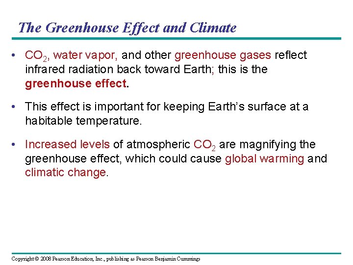 The Greenhouse Effect and Climate • CO 2, water vapor, and other greenhouse gases