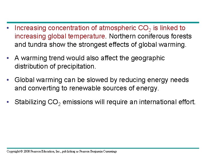  • Increasing concentration of atmospheric CO 2 is linked to increasing global temperature.