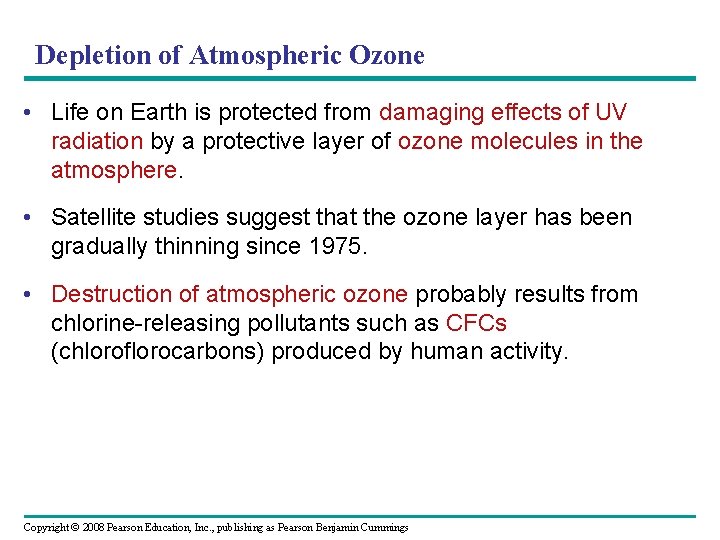 Depletion of Atmospheric Ozone • Life on Earth is protected from damaging effects of
