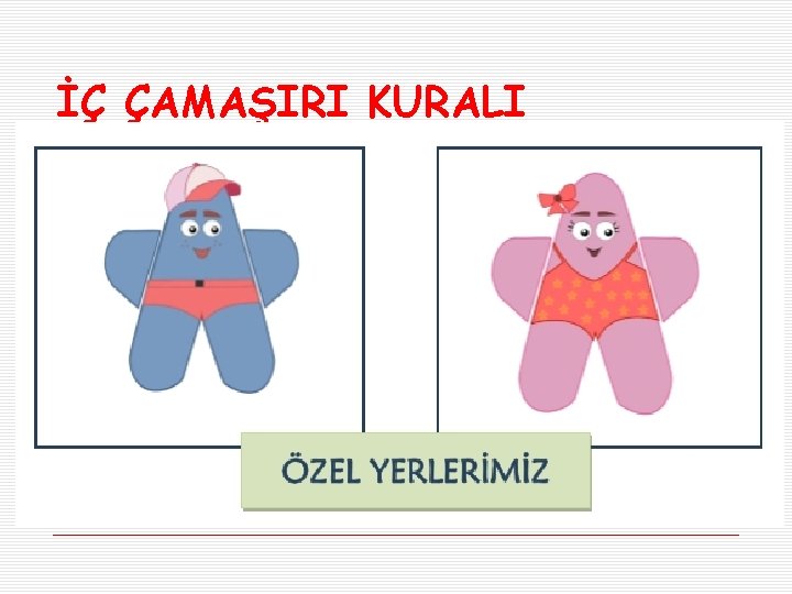 İÇ ÇAMAŞIRI KURALI 