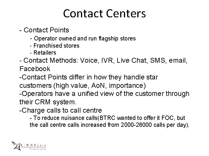 Contact Centers - Contact Points - Operator owned and run flagship stores - Franchised