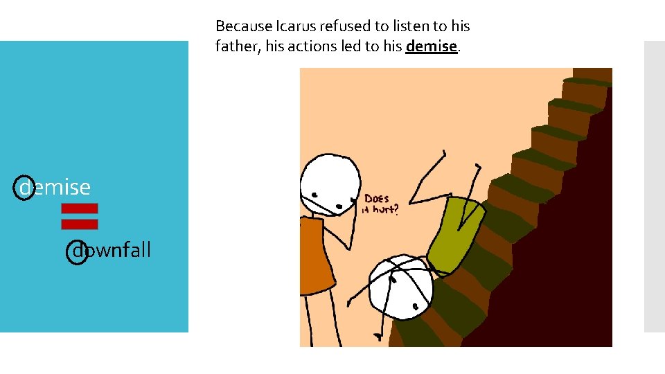 Because Icarus refused to listen to his father, his actions led to his demise