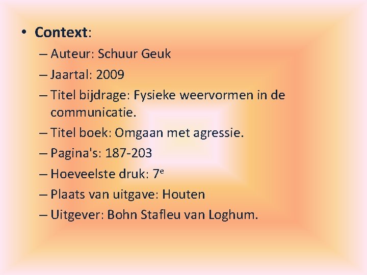  • Context: – Auteur: Schuur Geuk – Jaartal: 2009 – Titel bijdrage: Fysieke