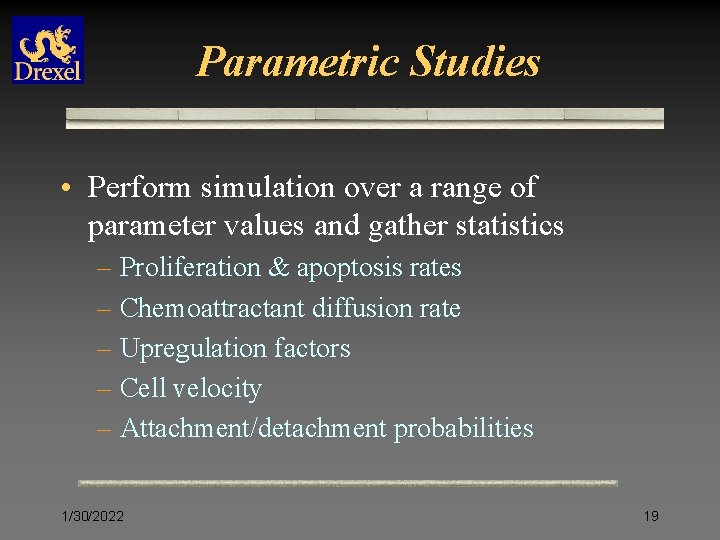 Parametric Studies • Perform simulation over a range of parameter values and gather statistics