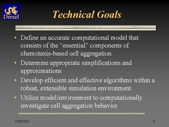 Technical Goals • Define an accurate computational model that consists of the “essential” components