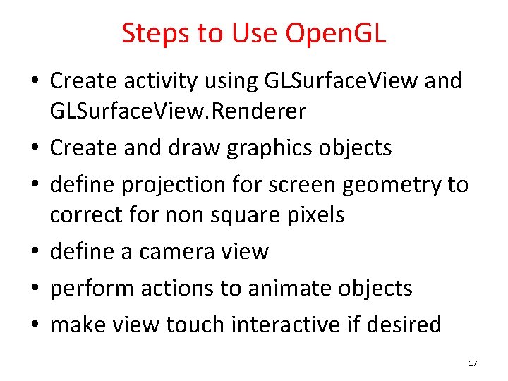 Steps to Use Open. GL • Create activity using GLSurface. View and GLSurface. View.