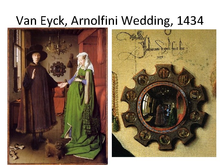 Van Eyck, Arnolfini Wedding, 1434 
