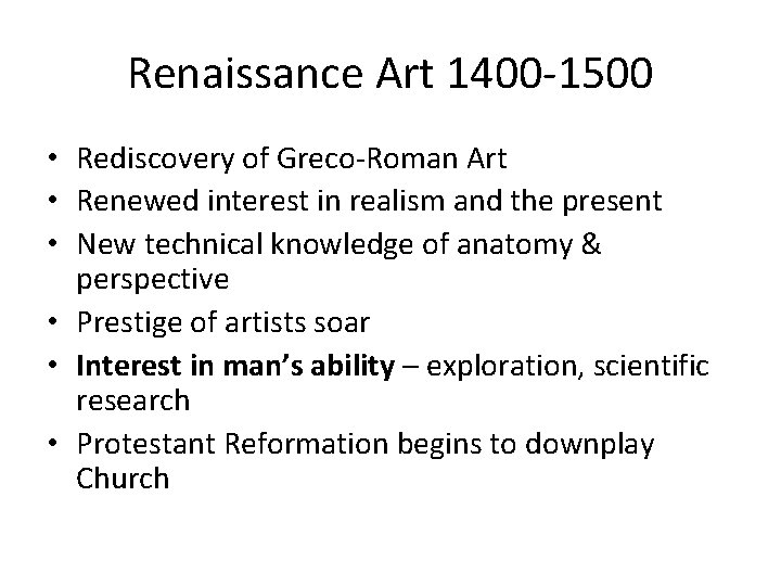 Renaissance Art 1400 -1500 • Rediscovery of Greco-Roman Art • Renewed interest in realism
