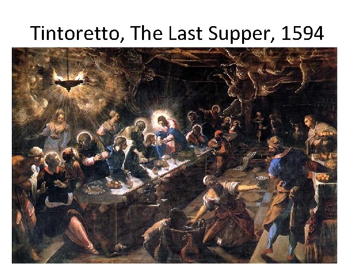 Tintoretto, The Last Supper, 1594 