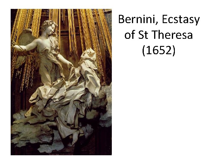 Bernini, Ecstasy of St Theresa (1652) 