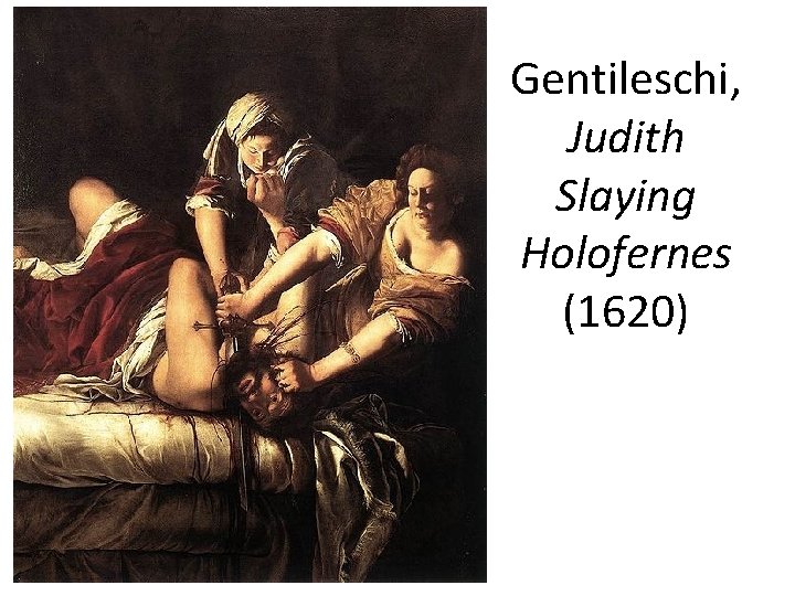 Gentileschi, Judith Slaying Holofernes (1620) 